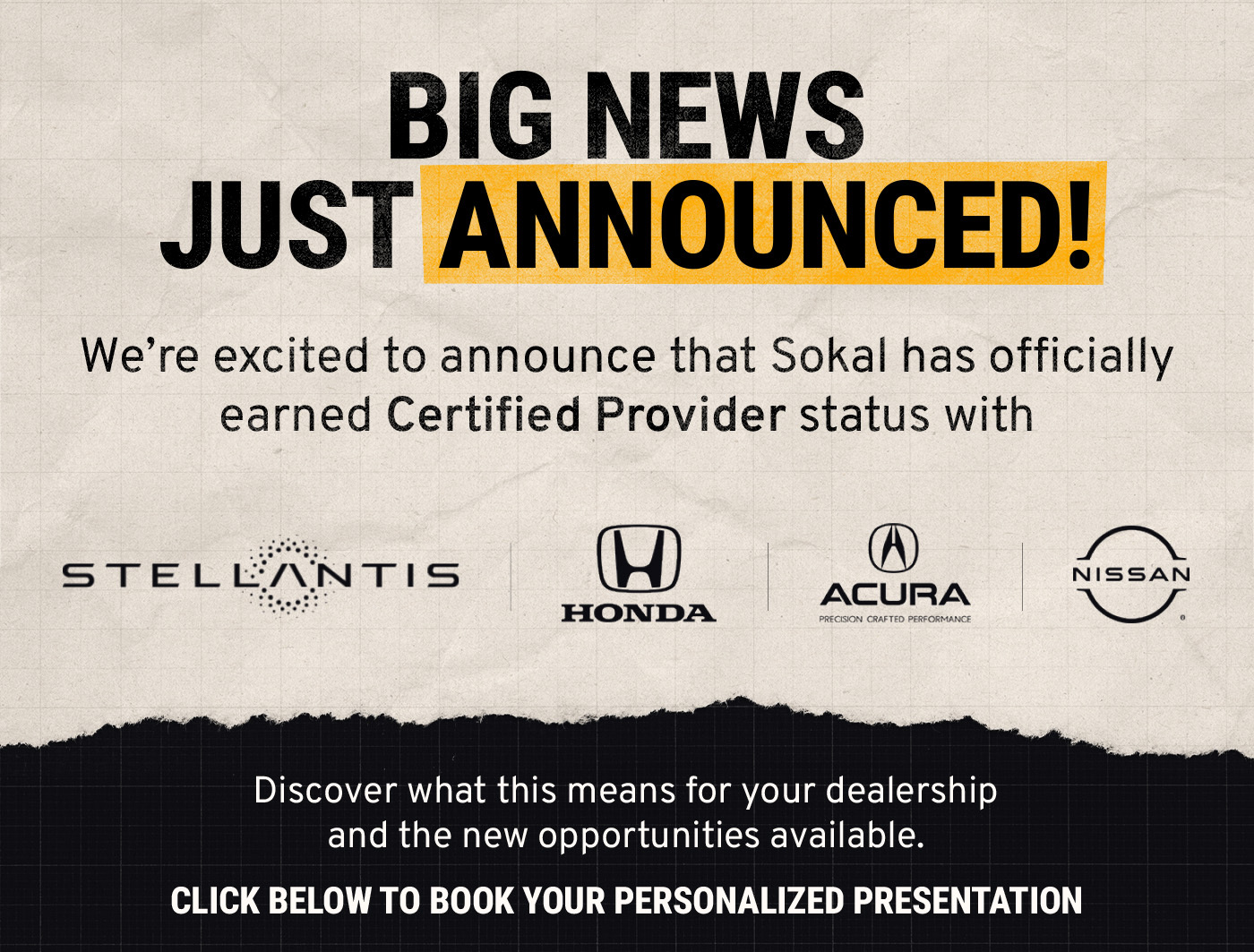 Big News! Just Announced! Sokal has officially earned certified provider status with Stellantis, Honda, Acura, and Nissan.